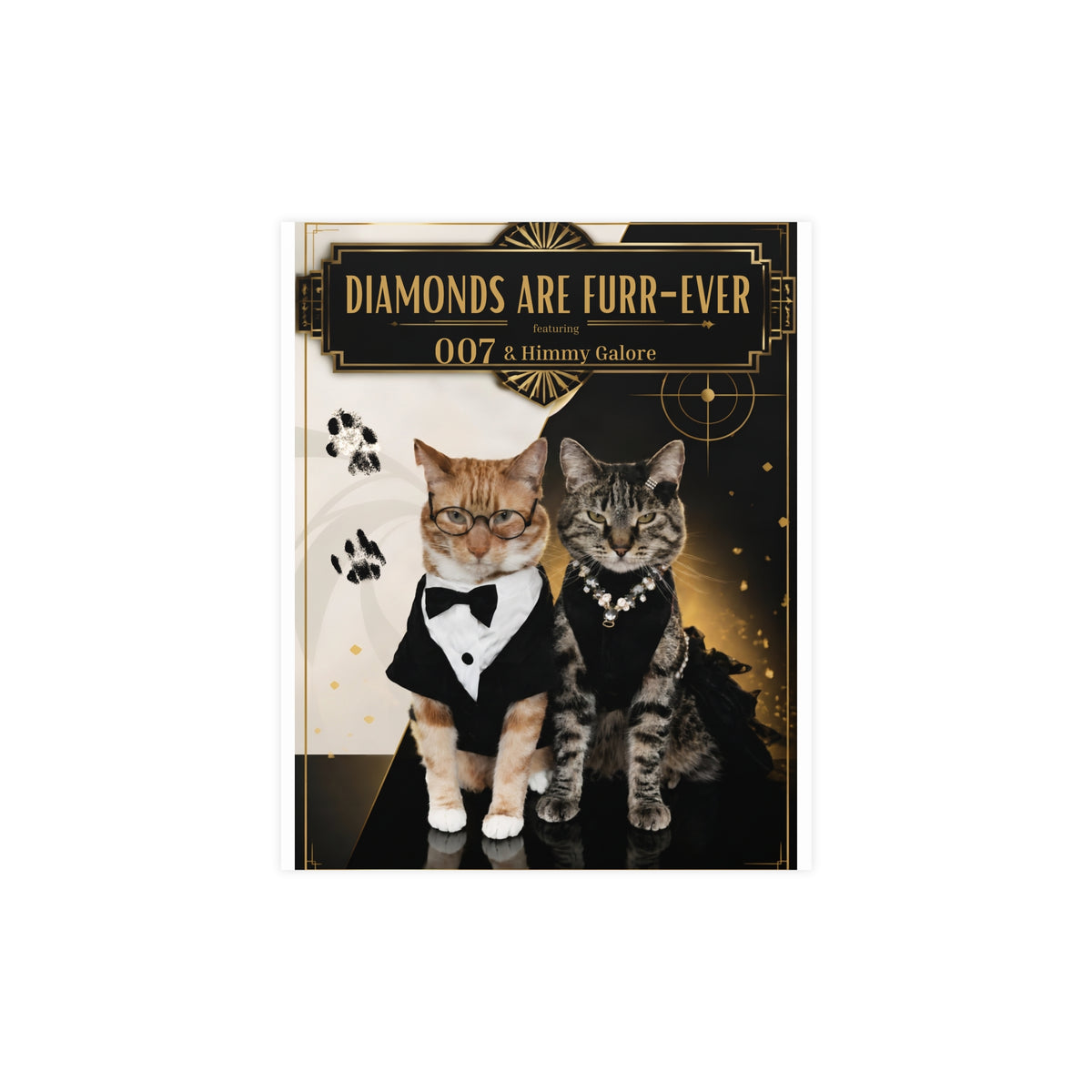 Diamonds Are Furr-ever  — 9 x 11 Poster